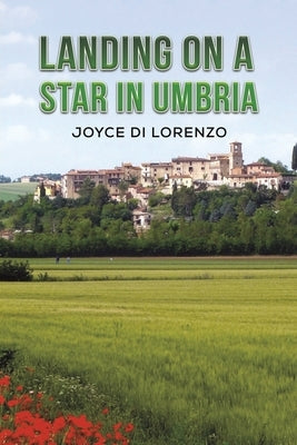 Landing on a Star in Umbria by Di Lorenzo, Joyce