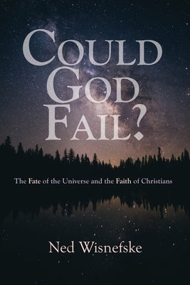 Could God Fail? by Wisnefske, Ned