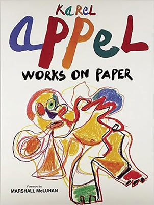 Karel Appel: Works on Paper by Appel, Karel