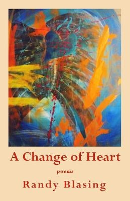 A Change of Heart by Blasing, Randy