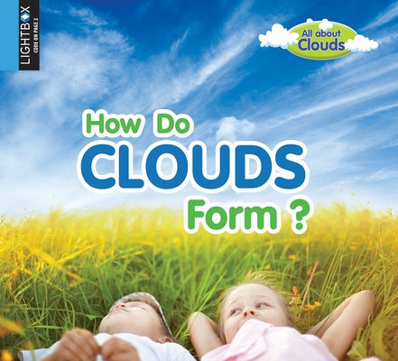 How Do Clouds Form? by Peppas, Lynn
