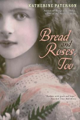 Bread and Roses, Too by Paterson, Katherine