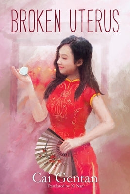 Broken Uterus by Gentan, Cai