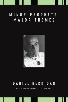 Minor Prophets, Major Themes by Berrigan, Daniel