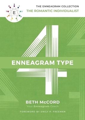 The Enneagram Type 4: The Romantic Individualist by McCord, Beth