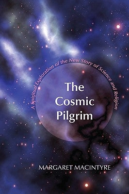 The Cosmic Pilgrim by MacIntyre, Margaret