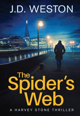 The Spider's Web: A British Detective Crime Thriller by Weston, J. D.