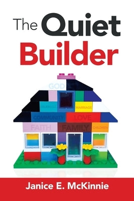 The Quiet Builder by McKinnie, Janice E.