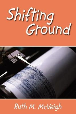 Shifting Ground by McVeigh, Ruth M.
