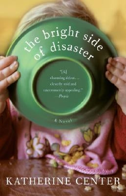 The Bright Side of Disaster by Center, Katherine