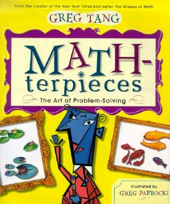 Math-Terpieces: The Art of Problem-Solving by Tang, Greg
