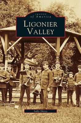 Ligonier Valley by Shirey, Salley