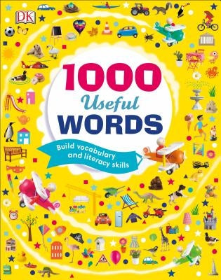 1000 Useful Words: Build Vocabulary and Literacy Skills by DK