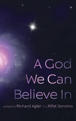 A God We Can Believe In by Agler, Richard