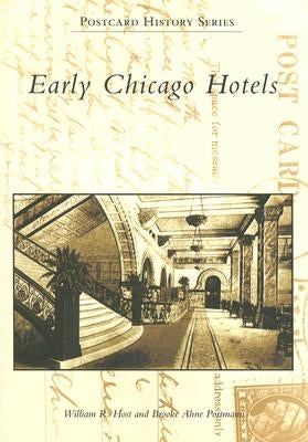 Early Chicago Hotels by Host, William R.
