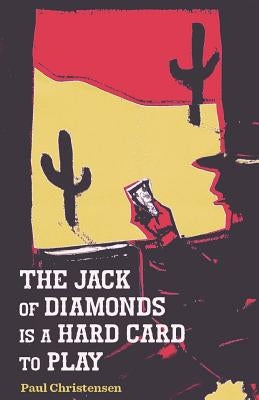The Jack of Diamonds Is a Hard Card to Play by Christensen, Paul