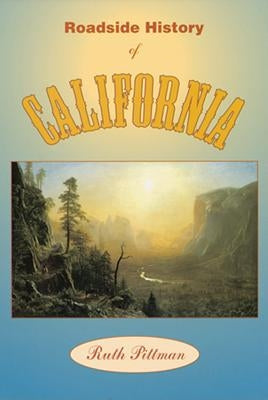 Roadside History of California by Pittman, Ruth