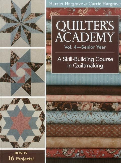 Quilter's Academy, Volume 4-Print-On-Demand Edition: A Skill Building Course in Quiltmaking by Hargrave, Harriet