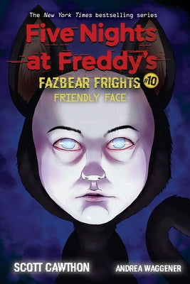 Friendly Face: An Afk Book (Five Nights at Freddy's: Fazbear Frights #10), 10 by Cawthon, Scott
