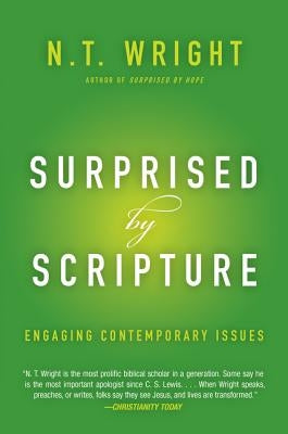Surprised by Scripture: Engaging Contemporary Issues by Wright, N. T.