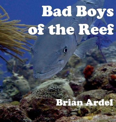 Bad Boys of the Reef by Ardel, Brian