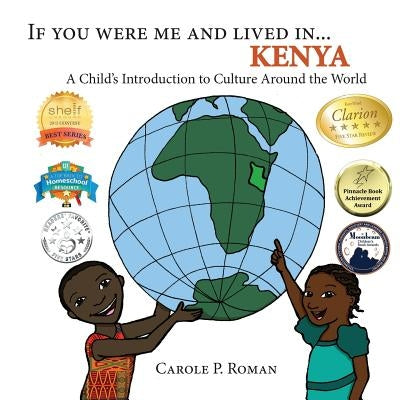 If You Were Me and Lived in... Kenya: A Child's Introduction to Culture Around the World by Roman, Carole P.