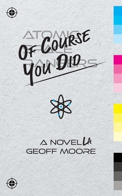 Of Course You Did by Moore, Geoff