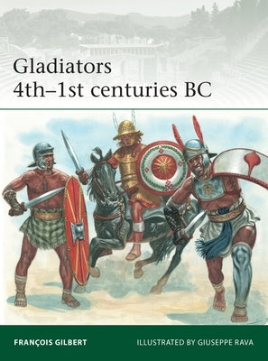 Gladiators 4th-1st Centuries BC by Gilbert, Francois