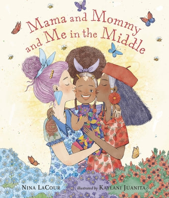 Mama and Mommy and Me in the Middle by Lacour, Nina