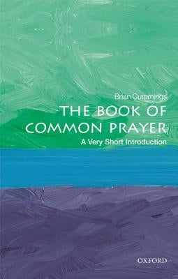 The Book of Common Prayer: A Very Short Introduction by Cummings, Brian