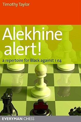 Alekhine Alert!: A repertoire for Black against 1 e4 by Taylor, Timothy