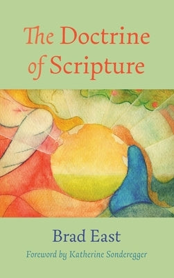 The Doctrine of Scripture by East, Brad
