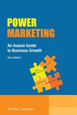 Power Marketing: An Aussie Guide to Business Growth by Lancaster, Jennifer