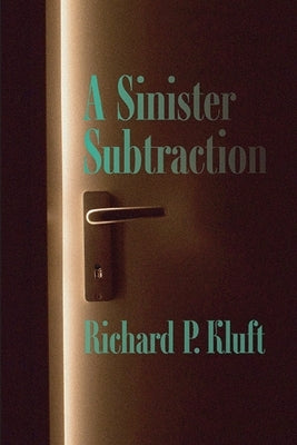 A Sinister Subtraction by Kluft, Richard P.