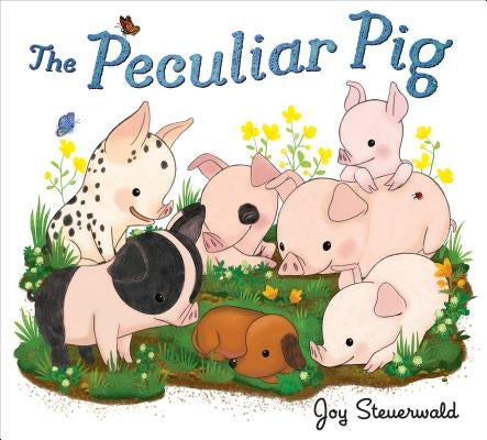 The Peculiar Pig by Steuerwald, Joy