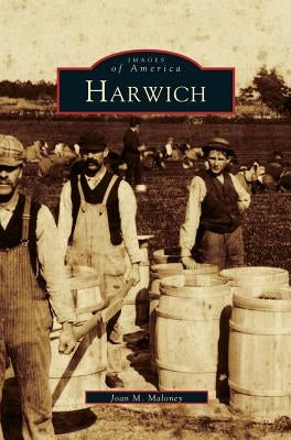 Harwich by Maloney, Joan M.