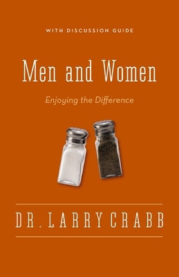 Men and Women: Enjoying the Difference by Crabb, Larry