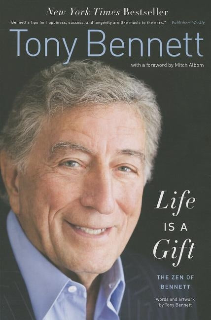 Life Is a Gift: The Zen of Bennett by Bennett, Tony