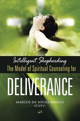 Intelligent Shepherding: The Model of Spiritual Counseling for Deliverance by de Souza Borges, Marcos
