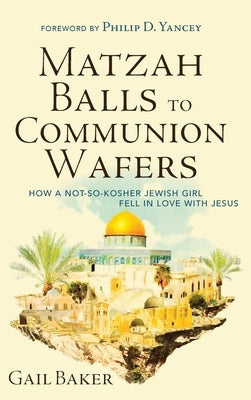 Matzah Balls to Communion Wafers by Baker, Gail
