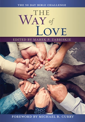 The Way of Love Bible Challenge: A 50 Day Bible Challenge by Zabriskie, Marek P.