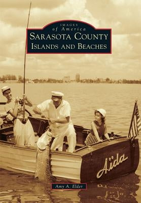 Sarasota County Islands and Beaches by Elder, Amy A.