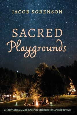 Sacred Playgrounds by Sorenson, Jacob