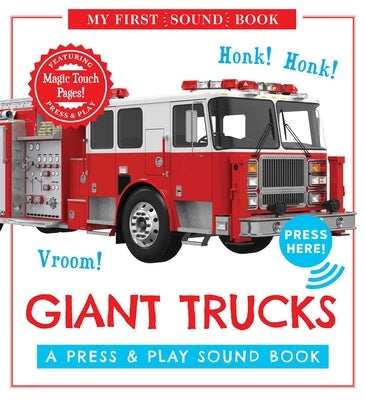 Giant Trucks: My First Book of Sounds: A Press & Play Sound Board Book by Editors of Cider Mill Press