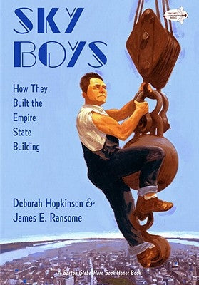 Sky Boys: How They Built the Empire State Building by Hopkinson, Deborah