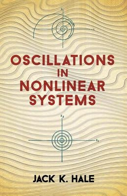 Oscillations in Nonlinear Systems by Hale, Jack K.