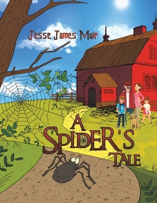 A Spider's Tale by Muir, Jesse James
