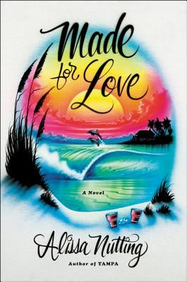 Made for Love by Nutting, Alissa