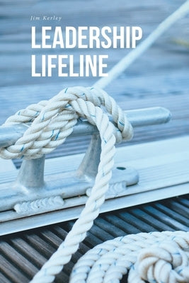 Leadership Lifeline by Kerley, Jim