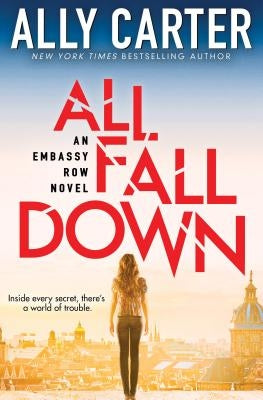 All Fall Down (Embassy Row, Book 1), Volume 1: Book One of Embassy Row by Carter, Ally
